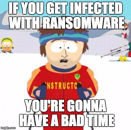 Ransomwarebadtimememe.jpg Ransomware Bad Time Meme